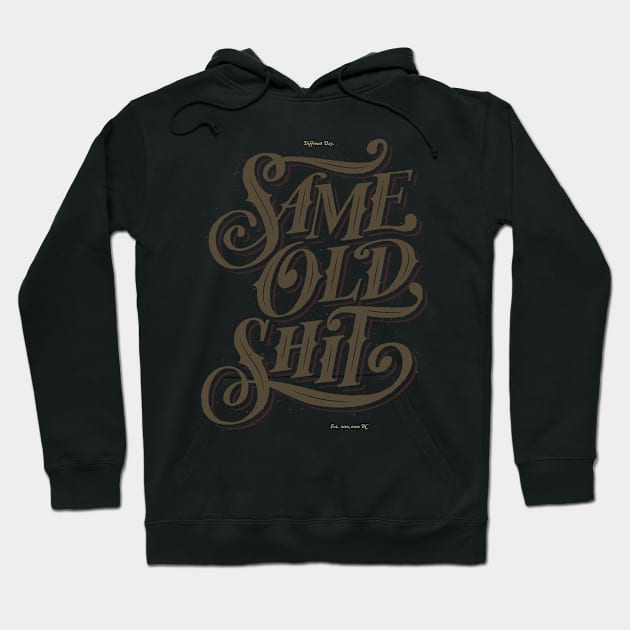Same Old Shit I Hoodie by vo_maria